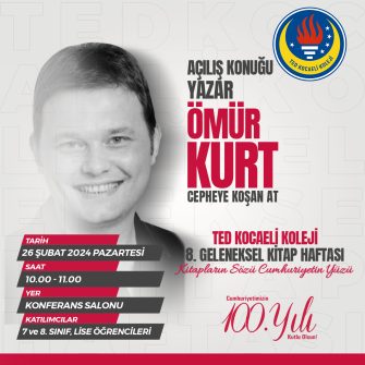 TED Kocaeli Koleji 8. Geleneksel Kitap Haftası Konuğumuz Ömür KURT